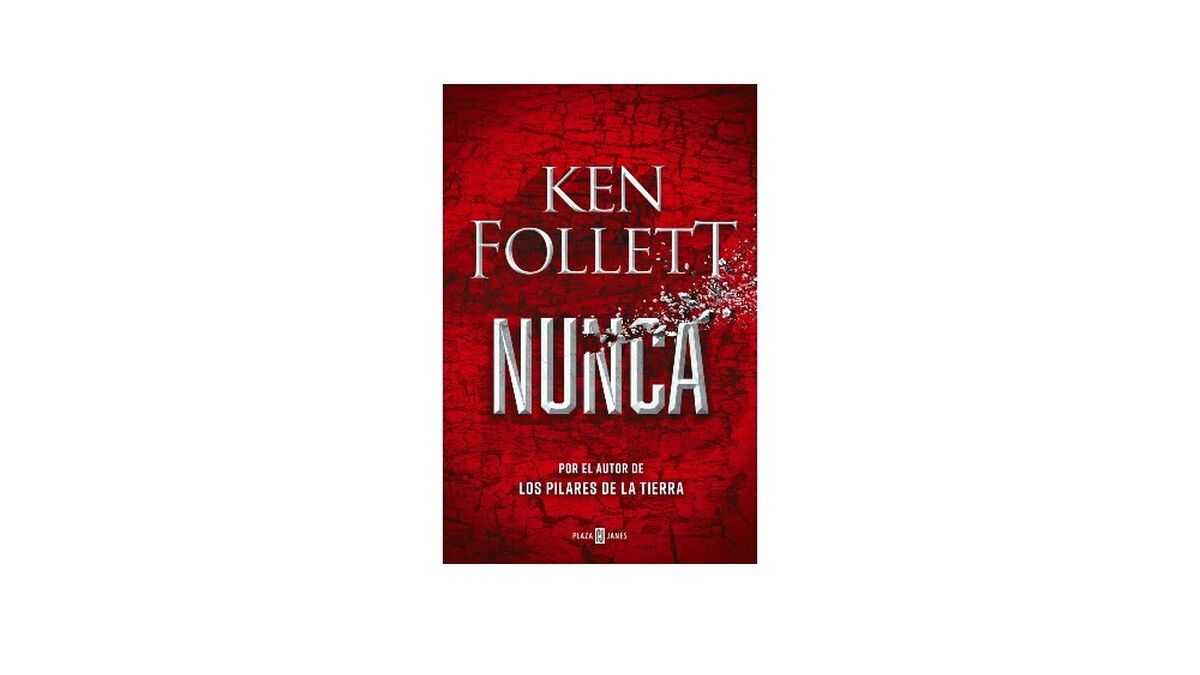 La nueva novela de Ken Follett Nunca