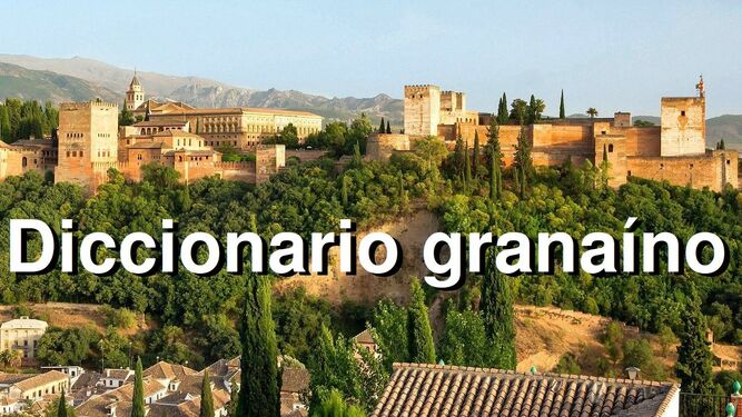En Granada se usan muchas palabras que no son conocidas por las personas que visitan la provincia